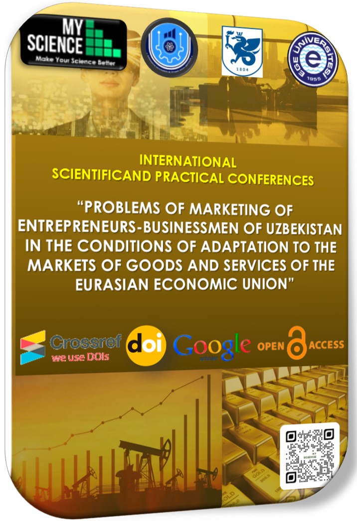 					View Vol. 1 No. 21.05 (2022): «PROBLEMS OF MARKETING OF ENTREPRENEURS-BUSINESSMEN OF UZBEKISTAN IN THE CONDITIONS OF ADAPTATION TO THE MARKETS OF GOODS AND SERVICES OF THE EURASIAN ECONOMIC UNION»
				