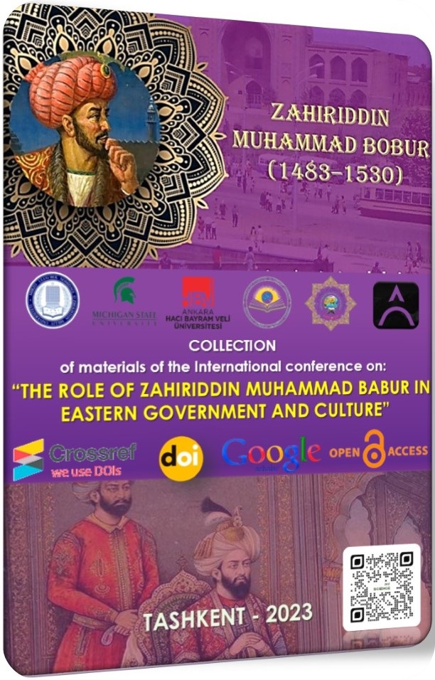 					View Vol. 1 No. 11.02 (2023): «THE ROLE OF ZAHIRIDDIN MUHAMMAD BABUR IN EASTERN GOVERNMENT AND CULTURE»
				